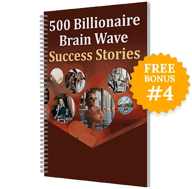 Billionaire Brain Wave bonuses and 500 success stories showcasing official results of the Billionaire Brain Wave program